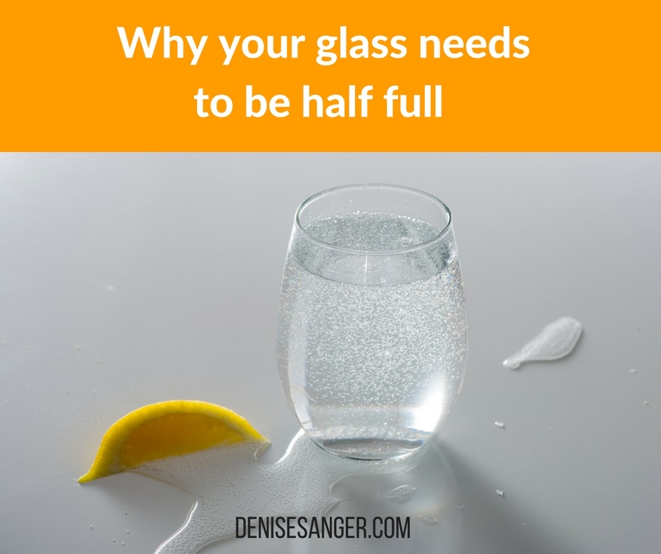 Why Your Glass Needs To Be Half Full Wellness Break With Denise Sanger