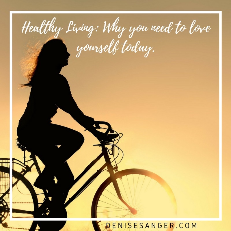 Healthy Living Why You Need To Love Yourself Today Wellness Break 