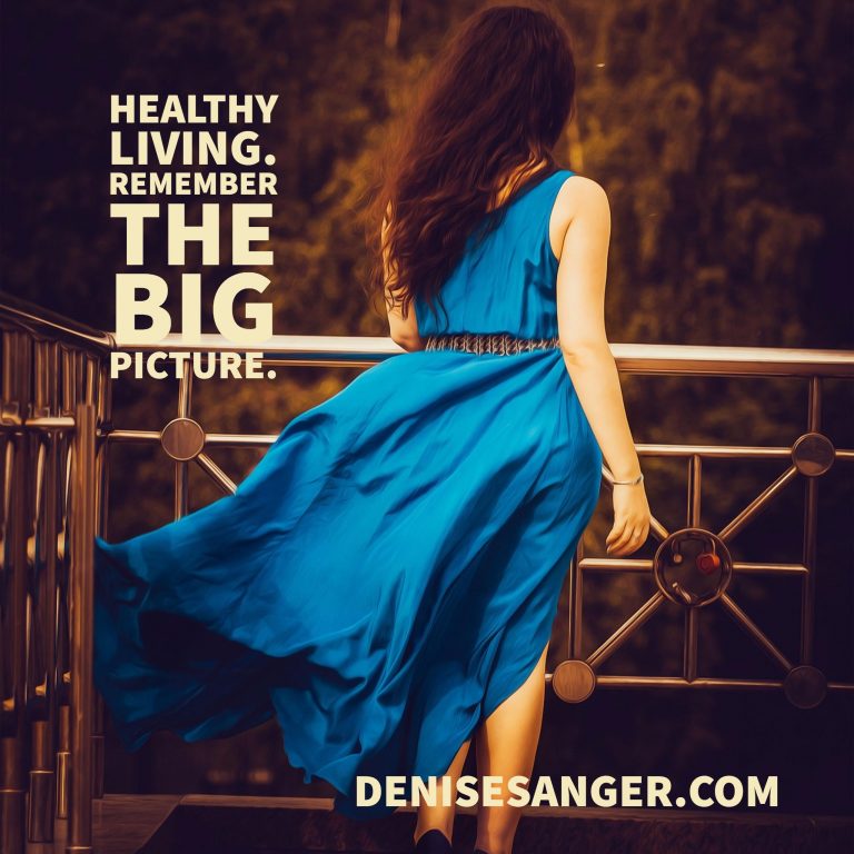 Healthy Living: Remember the big picture.
