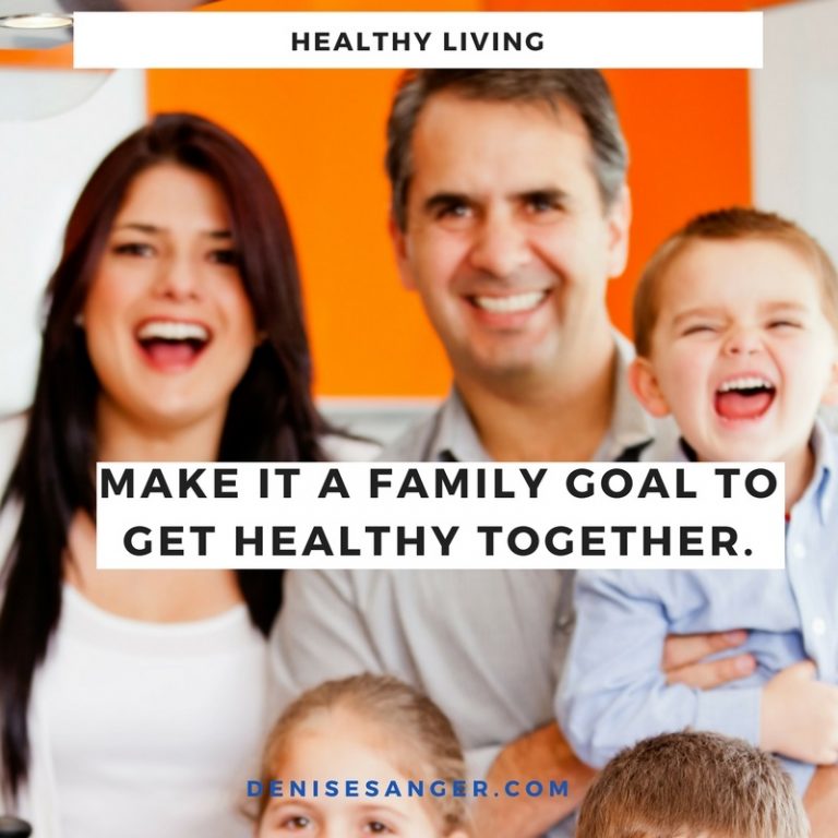 Healthy Living: Make it a family goal to get healthy together.