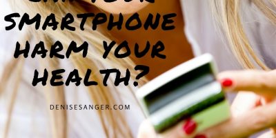 can your smartphone harm your health denisesanger.com