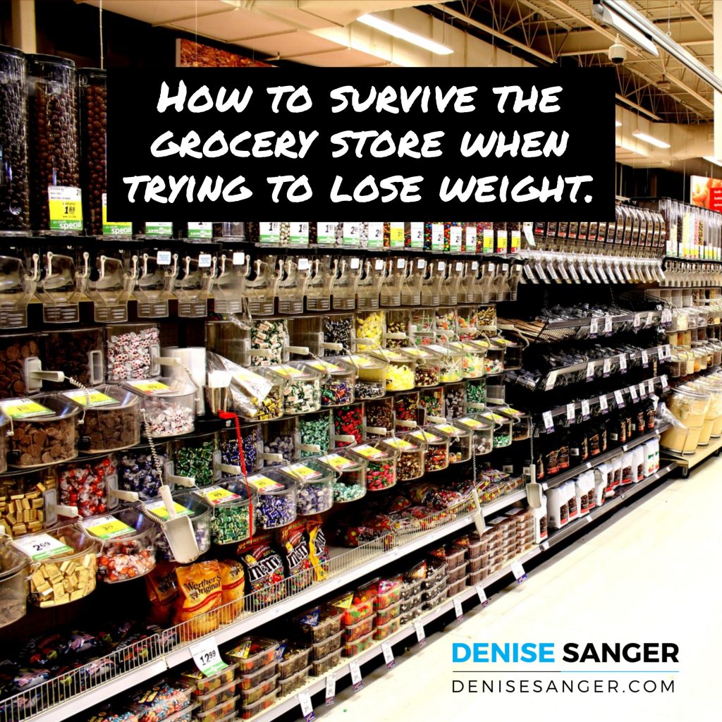 How to survive the grocery store when trying to lose weight denisesanger.com

