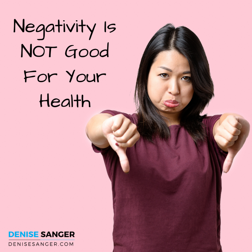 Negativity is not good for your health