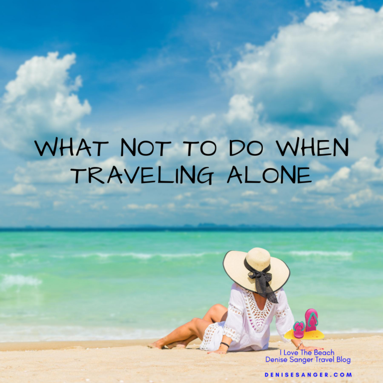 What NOT to do when traveling alone. Be safe. Be Smart.