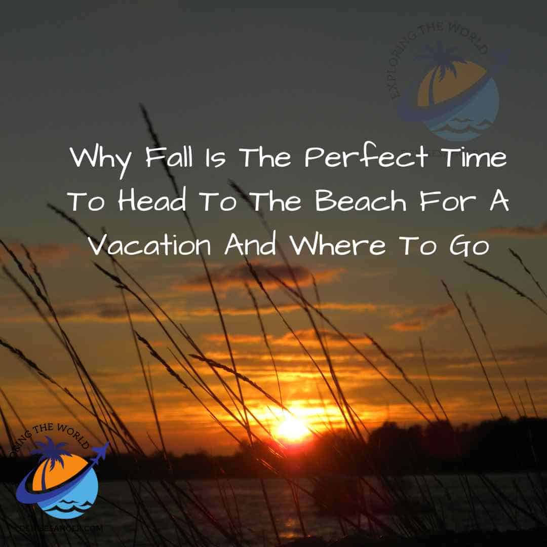 Best Fall Beach Vacations In The USA 2024 Travel Florida Advice Blog