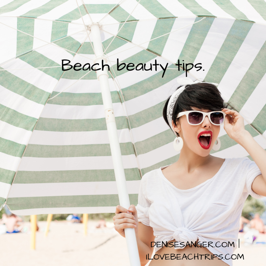 Beach beauty tips.