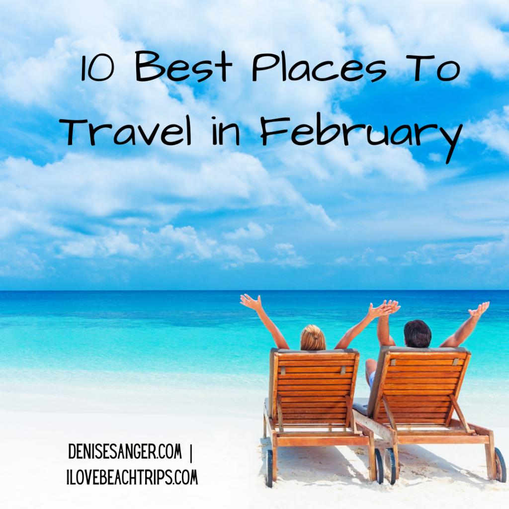 best places to travel for a february vacation