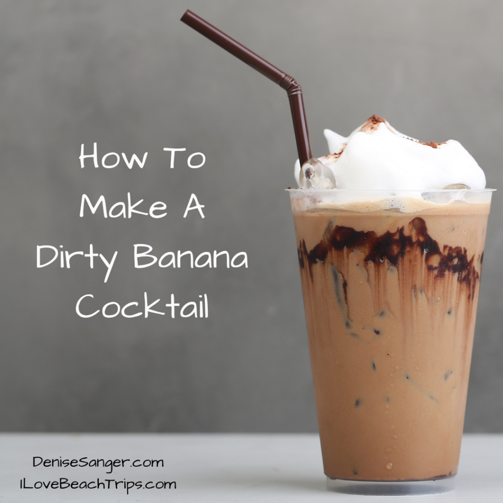 How to make a Dirty Banana Beach Cocktail Travel for Women 50