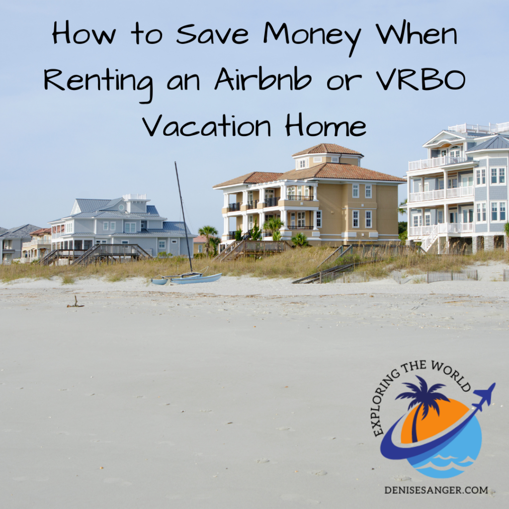 Save Money on Airbnb or VRBO Rentals