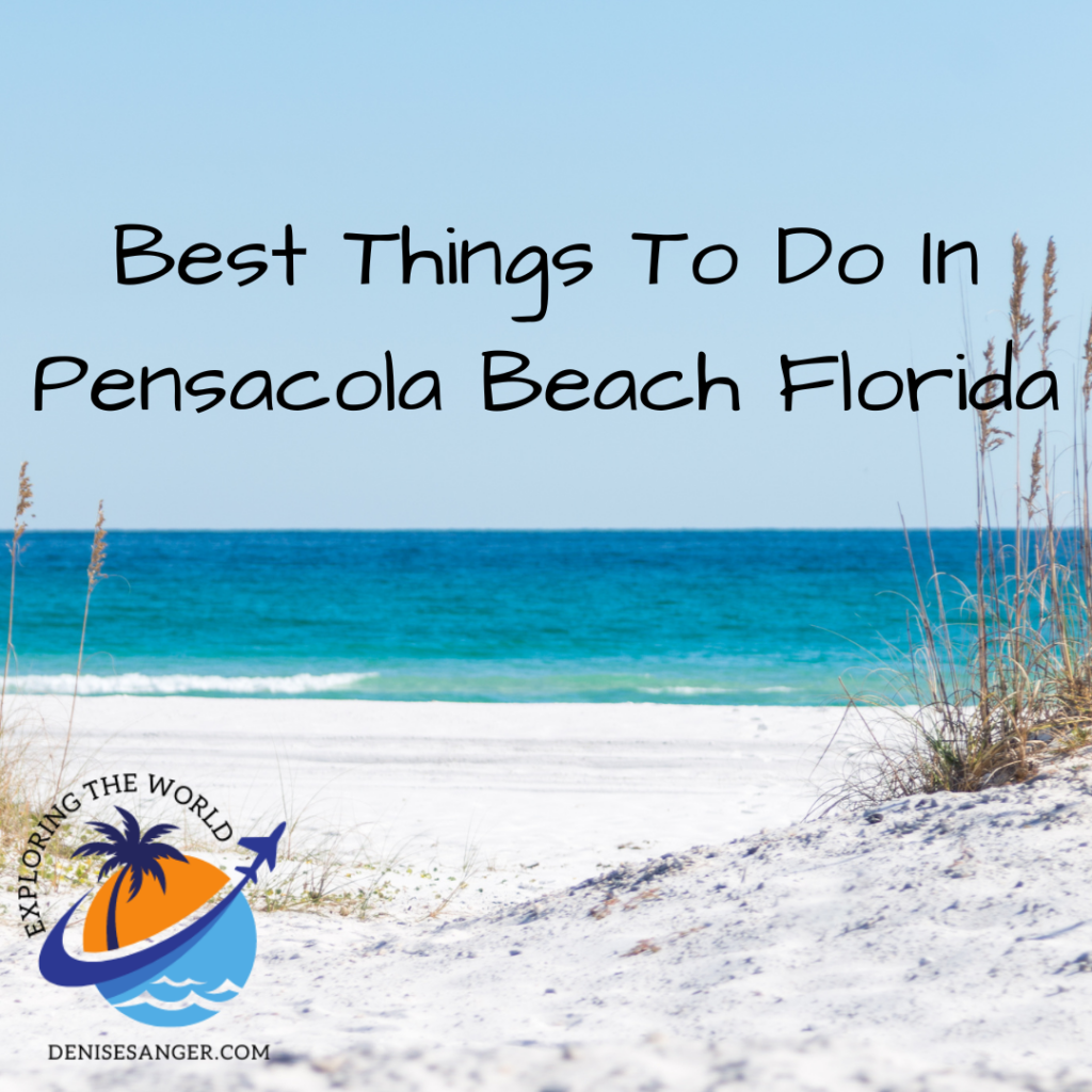 Best Things To Do In Pensacola Beach Florida