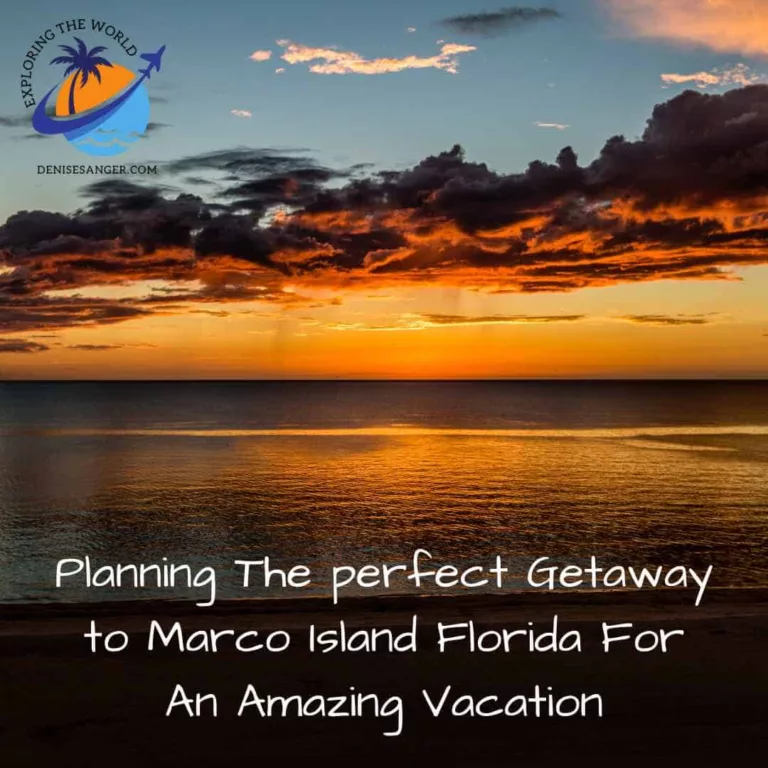Planning The perfect  Getaway to Marco Island Florida For An Amazing Vacation