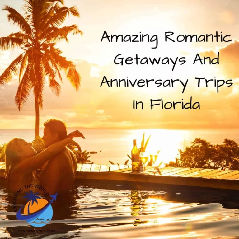 Most Amazing Romantic Getaways And Anniversary Trips In Florida