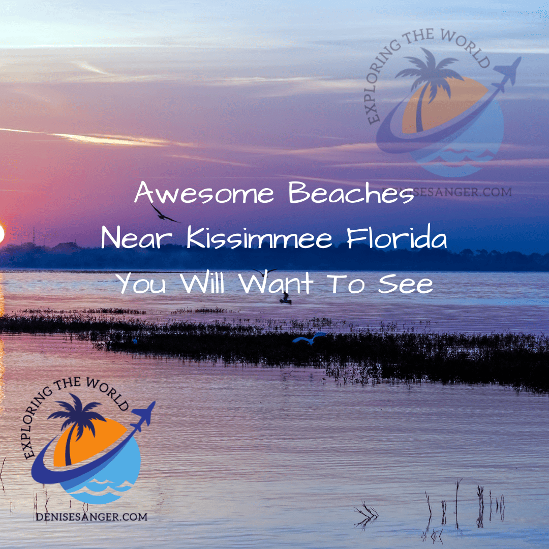 Awesome Beaches Near Kissimmee Florida You Will Want To See Travel