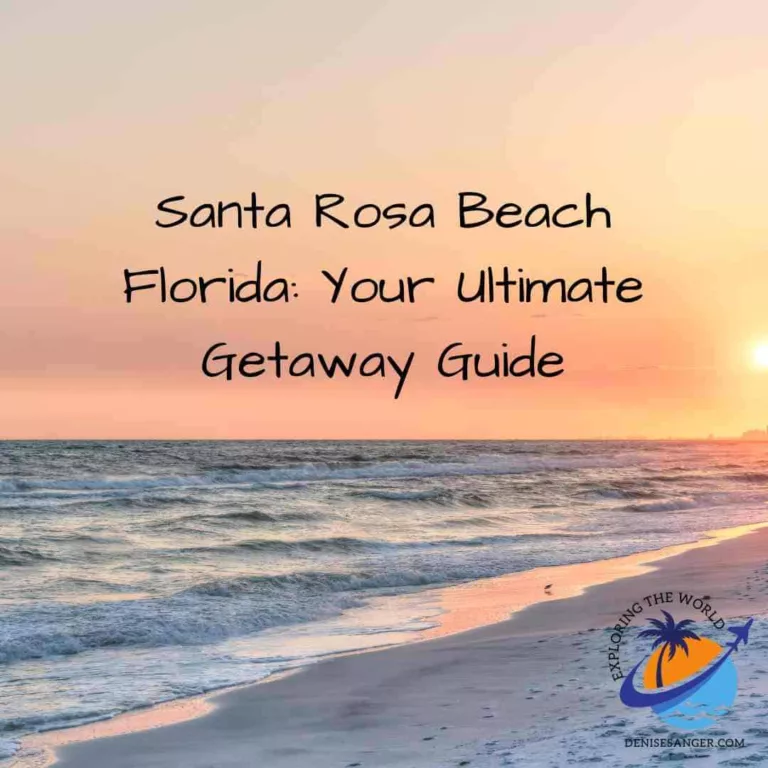 Santa Rosa Beach Florida: Your Ultimate Getaway Guide