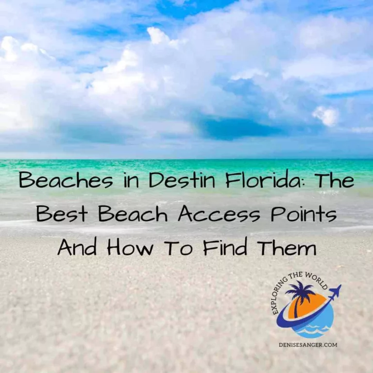 Beaches in Destin Florida: The Best Beach Access Points And How To Find Them