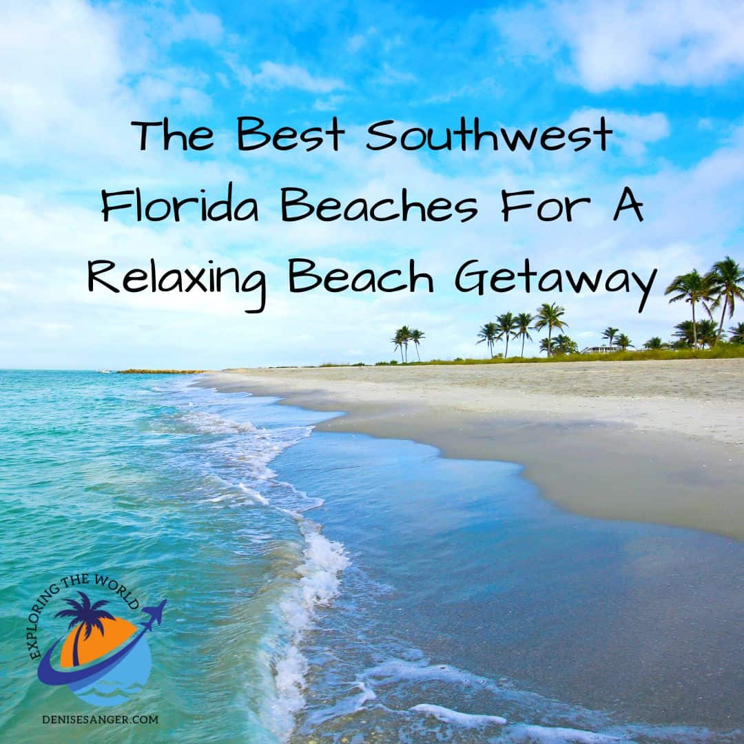 The Best Southwest Florida Beaches For A Relaxing Beach Getaway ...