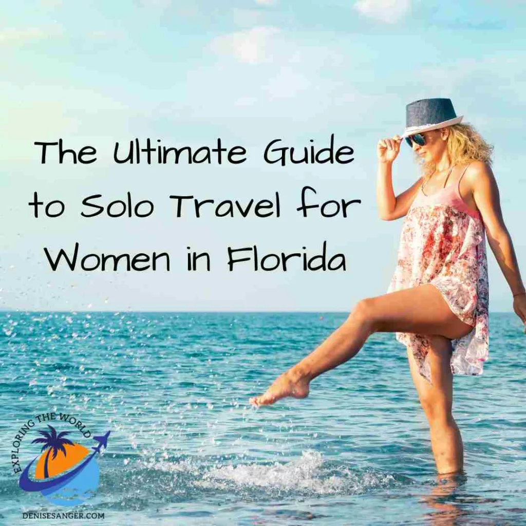 The Ultimate Guide to Solo Travel for Women in Florida