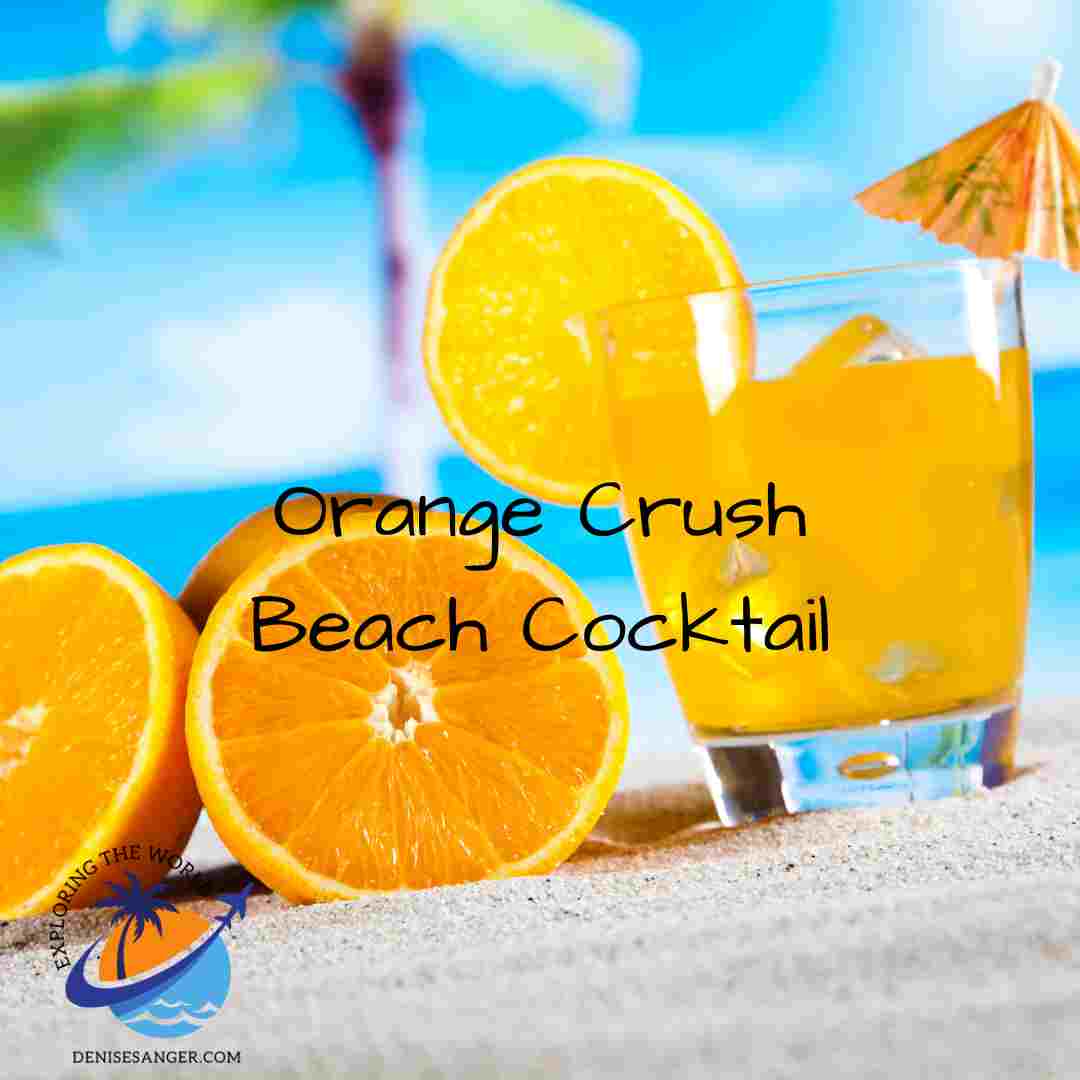 Orange Crush Beach Cocktail Travel Florida Advice Blog Tips for 2024
