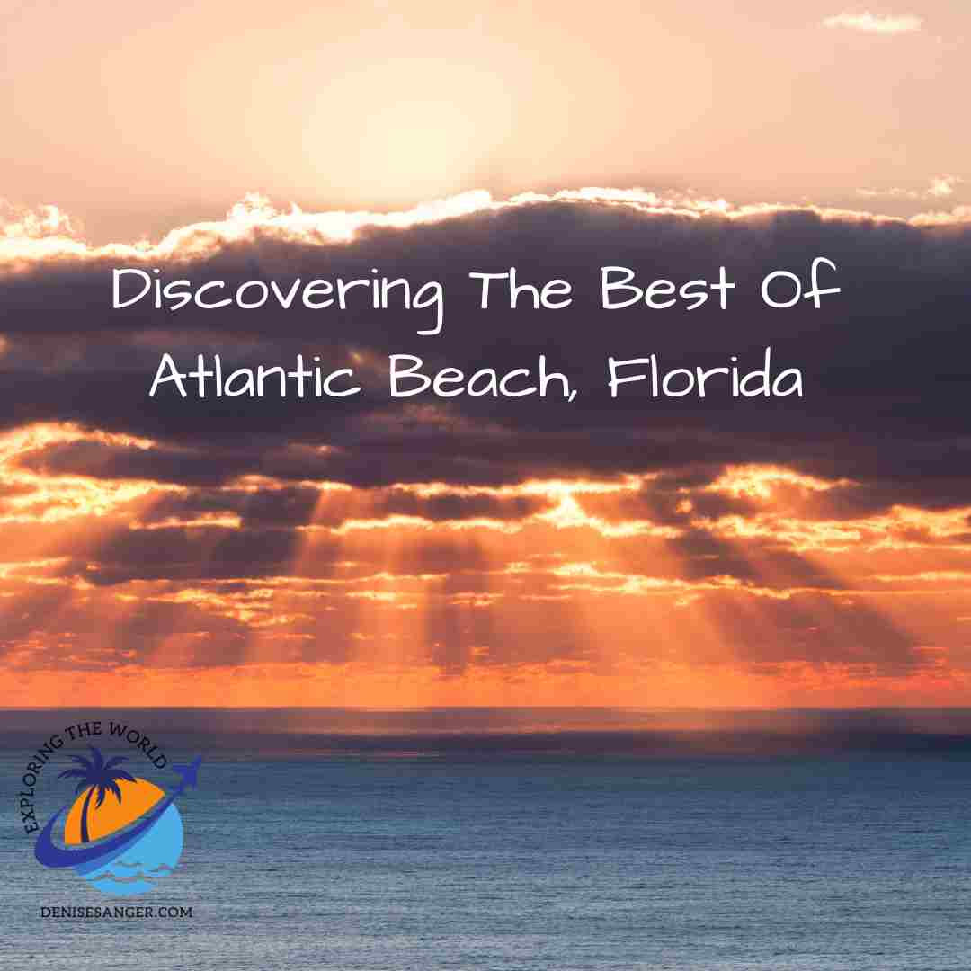 Discovering The Best Of Atlantic Beach, Florida - Travel Florida Advice ...