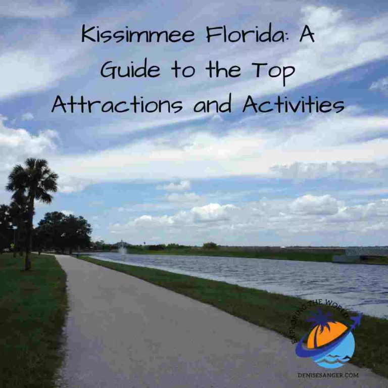 Kissimmee Florida: A Guide to the Top Attractions and Activities