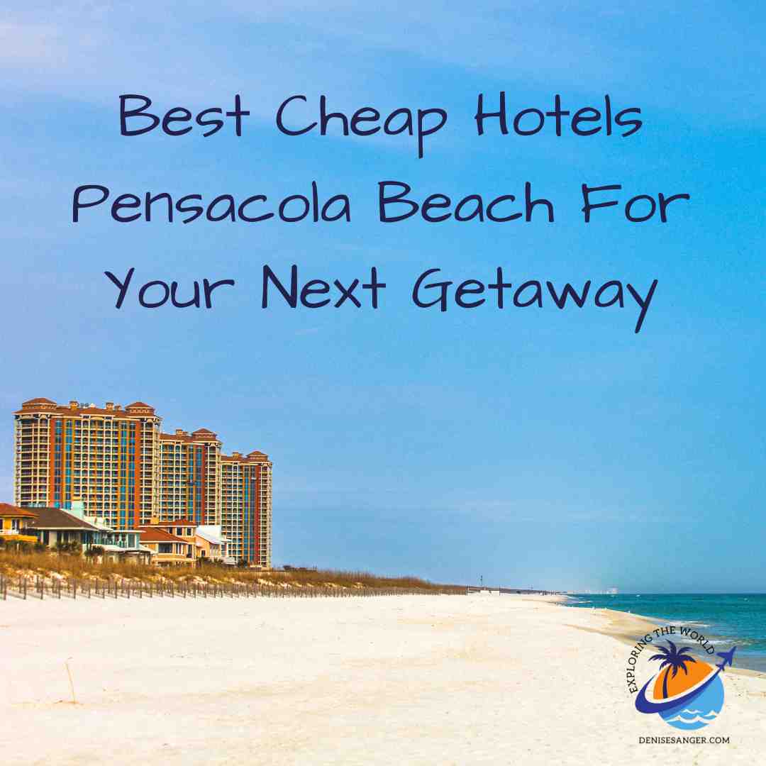 Best Cheap Hotels Pensacola Beach For Your Next Getaway - Travel ...