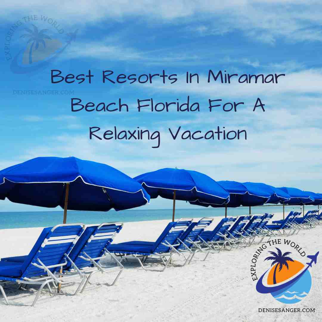 Best Resorts In Miramar Beach Florida For A Relaxing Vacation Travel