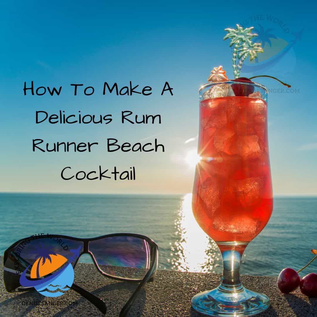 How To Make A Delicious Rum Runner Beach Cocktail Travel Florida