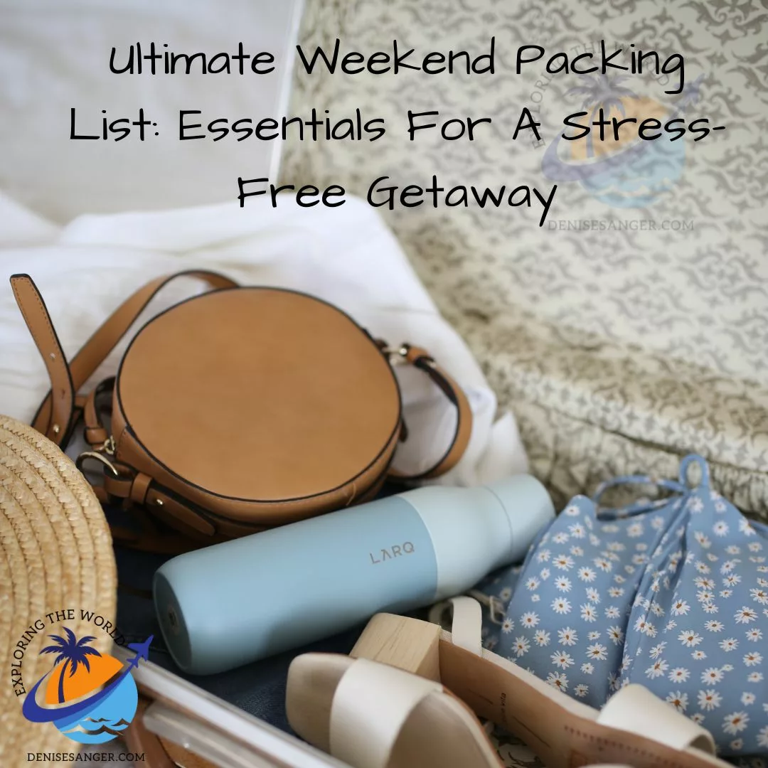 Ultimate Weekend Packing List: Essentials For A Stress-Free Getaway ...