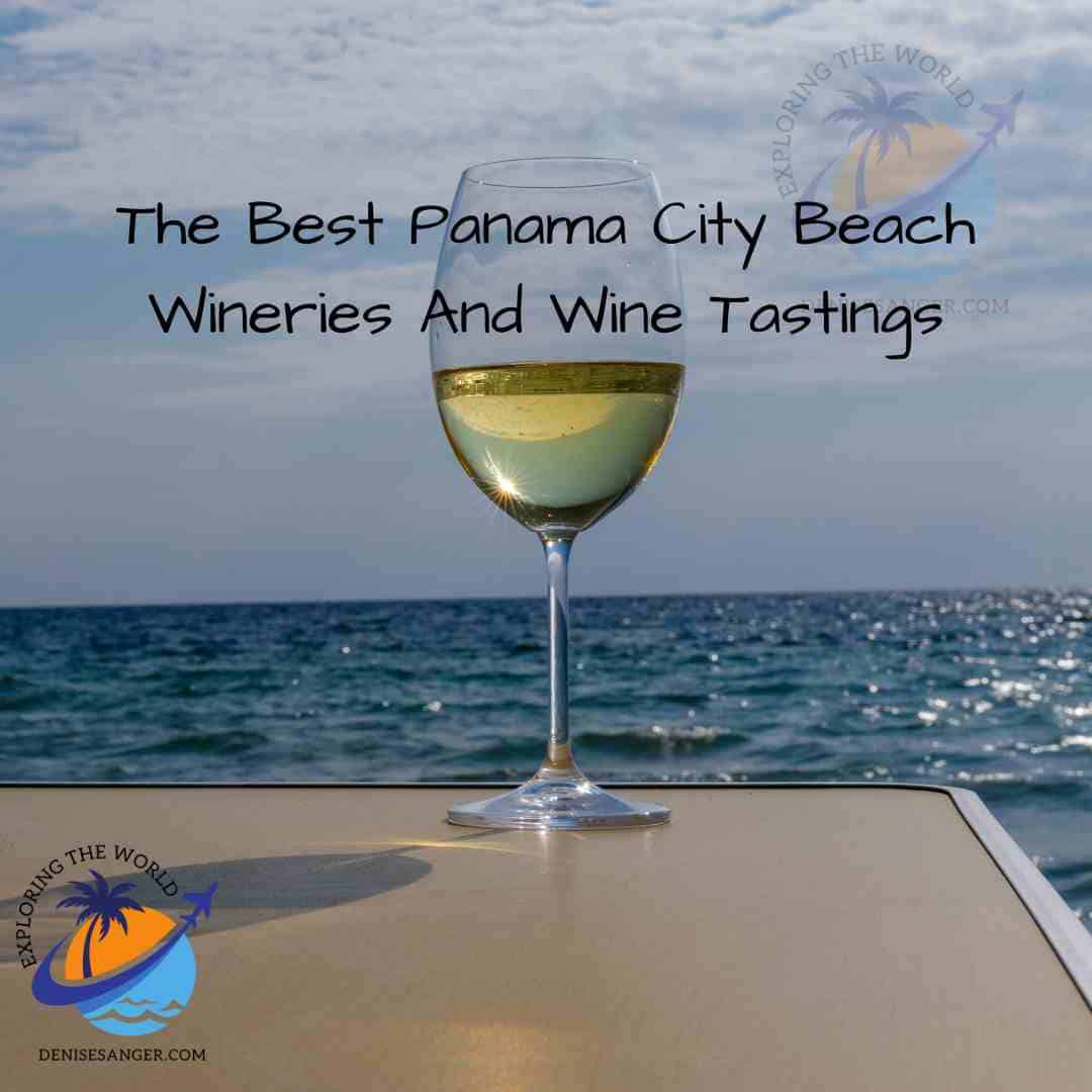 The Best Panama City Beach Wineries And Wine Tastings Travel Florida Advice Blog Tips for 2024