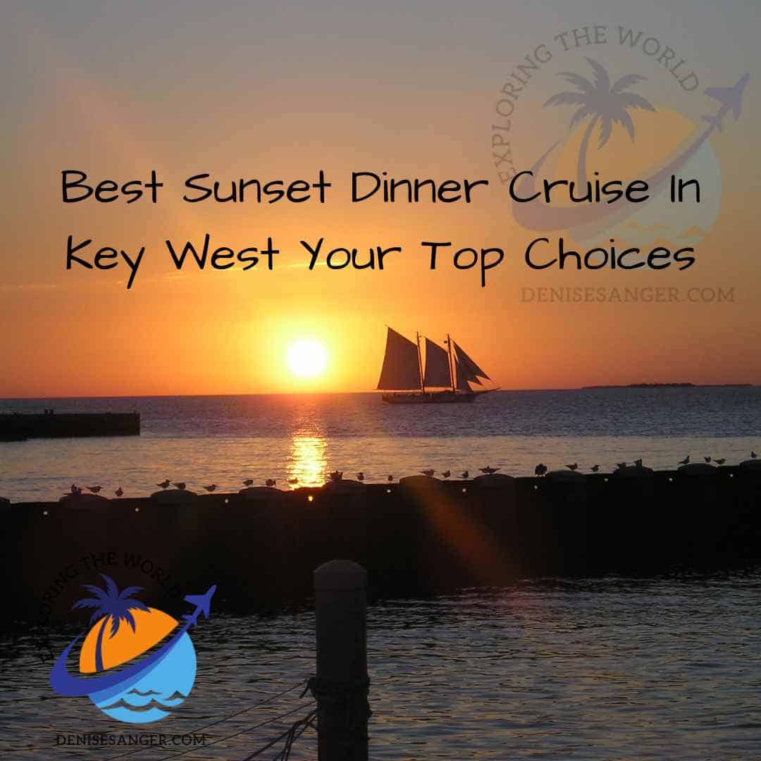 Best Sunset Dinner Cruise In Key West Your Top Choices Travel Florida