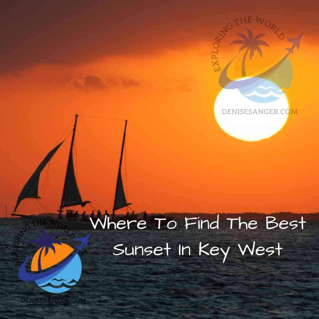 Where To Find The Best Sunset In Key West Travel Florida Advice Blog