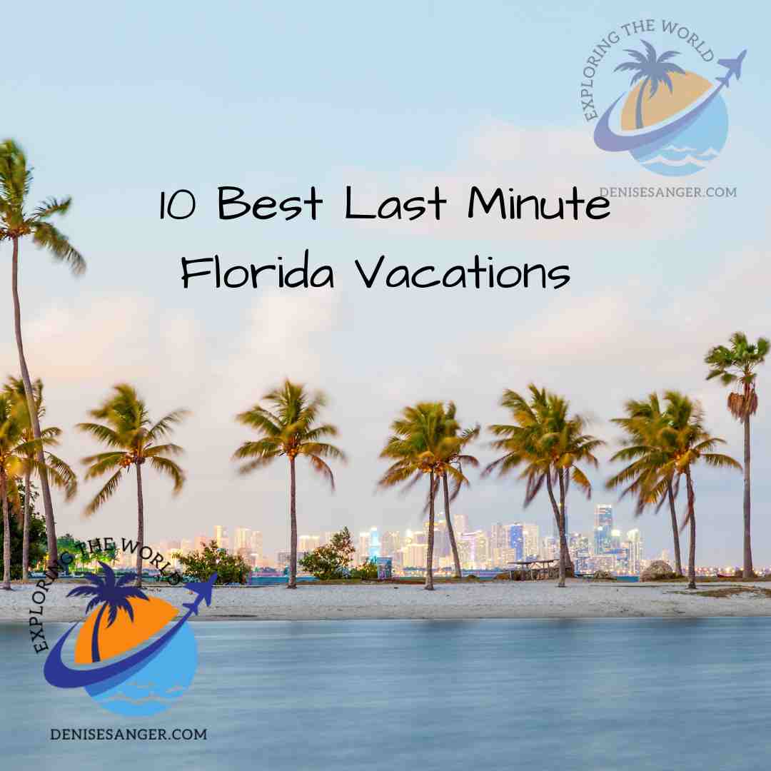 10 Best Last Minute Florida Vacations Travel Florida Advice Blog Tips
