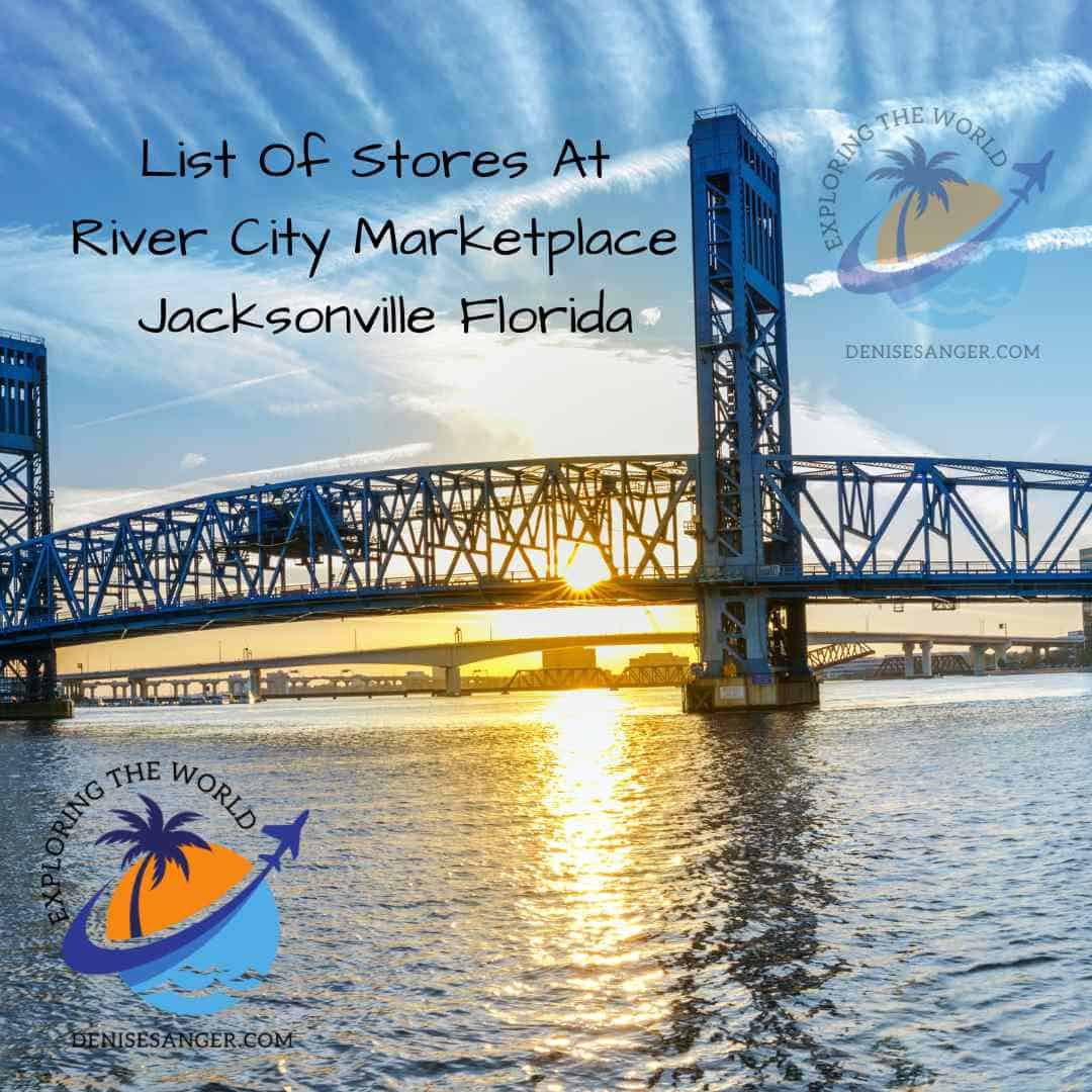 List Of Stores At River City Marketplace Jacksonville Florida Travel Florida Advice Blog Tips