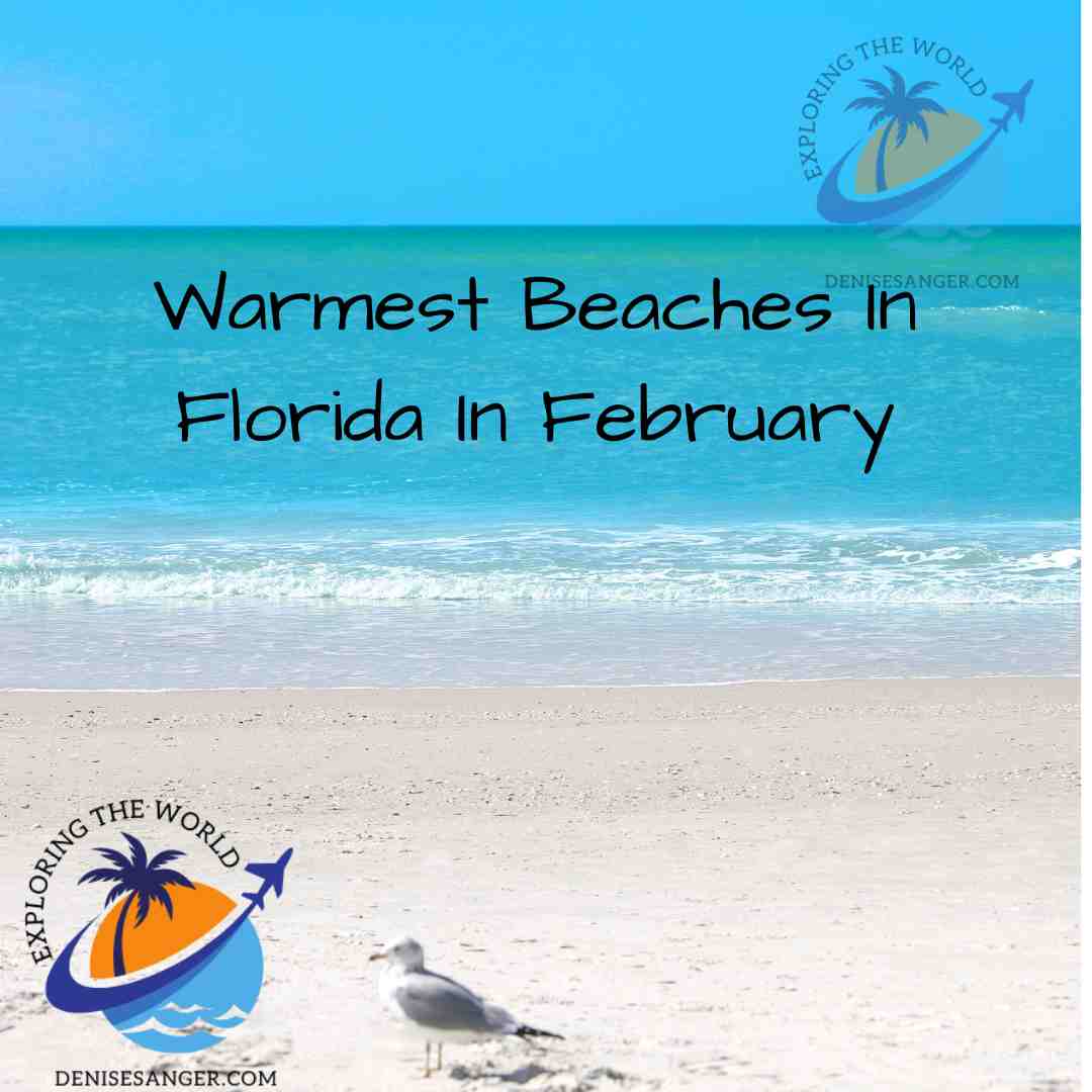 Warmest Beaches In Florida In February Best Florida Vacations From A